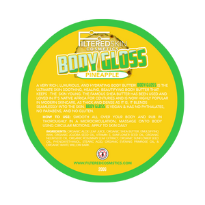 Body Gloss 
Body butter (pineapple)